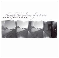 Cover for Blue Highway · Through the Wondow of a (CD) (2008)