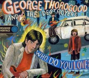 Who Do You Love - George Thorogood - Musik - ROUND - 0011661161429 - 4 mars 2003