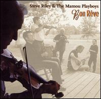 Bon Reve - Riley Steve & the Mamou Pl - Musiikki - WORLD MUSIC - 0011661608429 - tiistai 16. syyskuuta 2003