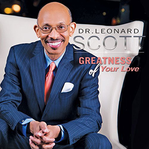 Cover for Leonard Scott · Greatness Of Your Love (CD) (2015)