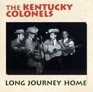 Long Journey Home, 1964 - Kentucky Colonels - Musiikki - COUNTRY / BLUEGRASS - 0015707700429 - keskiviikko 27. marraskuuta 1991