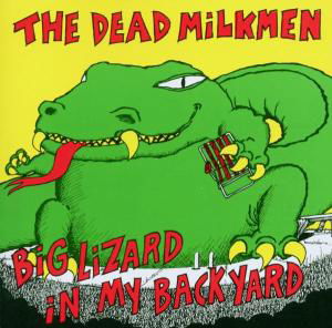 Cover for Dead Milkmen · Big Lizard in My Back Yard (CD) (2003)