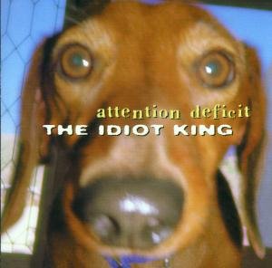 Idiot King - Attention Deficit - Muziek - ROCK / POP - 0026245905429 - 31 december 2015