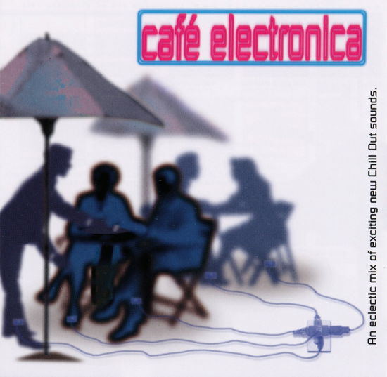 Cover for Various Artists · CAFE ELECTRONICA-Pitch Black,Leggo Beast,Fila Brazilia,Panaphonic,Map. (CD)