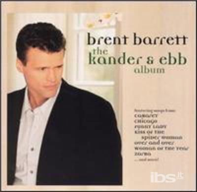 Kander & Ebb Album - Brent Barrett - Musique - CDB - 0030206604429 - 1999