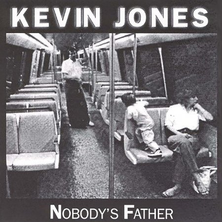 Cover for Kevin Jones  · Nobody'S Father (CD)
