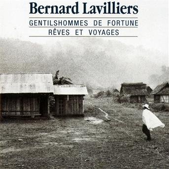 Cover for Bernard Lavilliers · Gentilshommes De Fortune Reves et Voyages (CD) (1988)