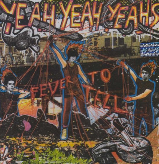 Fever to Tell - Yeah Yeah Yeahs - Musik - POL - 0044007613429 - 4. juli 2003