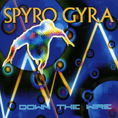 Down the Wire - Spyro Gyra - Musikk -  - 0053361315429 - 