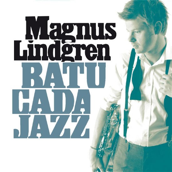 Cover for Magnus Lindgren · Magnus Lindgren - Batucada Jazz (CD) (2010)