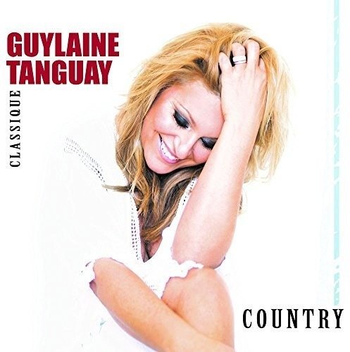 Cover for Guylaine Tanguay · Classique Country (CD) (2016)