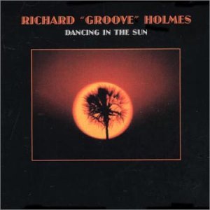 Cover for Richard -Groove- Holmes · Dancing In The Sun (CD) (1990)