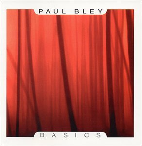 Basics - Paul Bley - Musik - JUSTIN TIME - 0068944015429 - 30. januar 2001