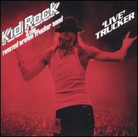 Live Trucker - Kid Rock & The Twisted Brown Trucker Band - Música - ATLANTIC - 0075678392429 - 28 de febrero de 2006