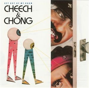Cover for Cheech &amp; Chong · Get Out Of My Room (CD) (2002)
