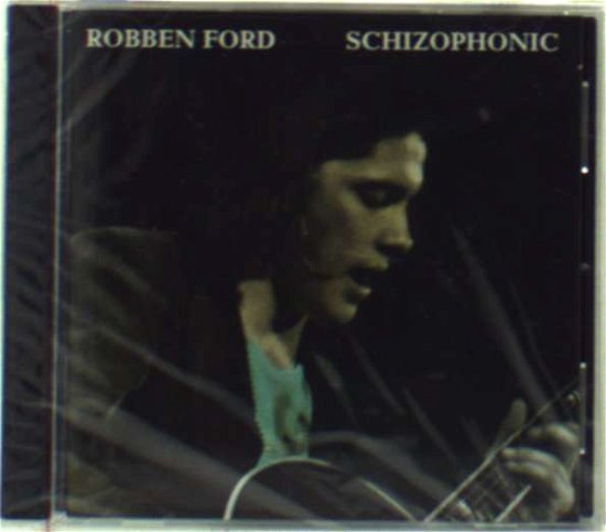 Cover for Robben Ford · Schizophonic (CD) [Reissue edition] (1999)