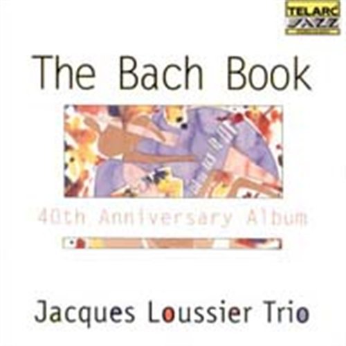 Cover for Jacques Loussier Trio · The Bach Book - 40Th Anniversary (CD) (1999)