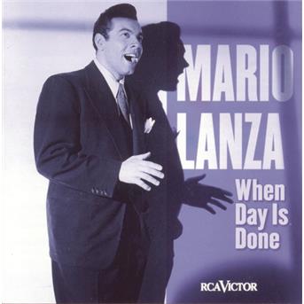 Mario Lanza: When Day Is Done - Mario Lanza - Muziek - Sony - 0090266325429 - 1 mei 2000