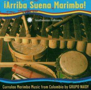 Grupo Naidy · Arriba Suena Marimba! Currulao Marimba Music From (CD) (2006)