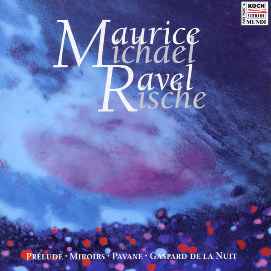 Cover for Michael Rische · Prélude,miroirs, Pavane.gaspr (CD) (2000)