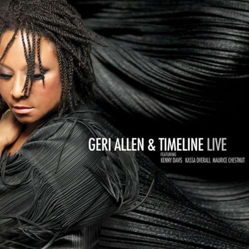 Geri Allen & Timeline Live - Geri Allen - Musiikki - MOTEMA - 0181212000429 - perjantai 27. lokakuuta 2017