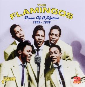 Dream Of A Lifetime 1953-1959 - Flamingos - Music - JASMINE - 0604988055429 - January 19, 2010