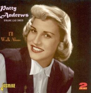 Cover for Patty Andrews · I'll Walk Alone - Dynamic Lead Singer (CD) (2010)
