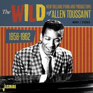 The Wild New Orleans Piano And Productions Of Allen Toussaint 1958-1962 - Allen Toussaint - Musik - JASMINE RECORDS - 0604988307429 - 24. juni 2016