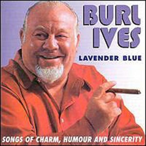 Cover for Burl Ives · Lavender Blue: Songs of Charm Humour &amp; Sincerity (CD) (2000)