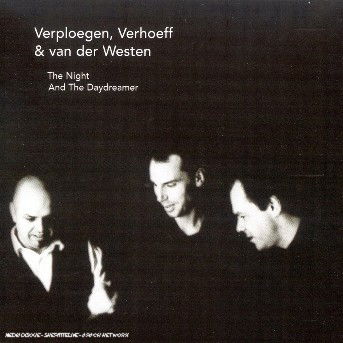 Cover for Verploegen / Verhoeff / Van Der Westen · Night And The Daydreamer (CD) (2002)