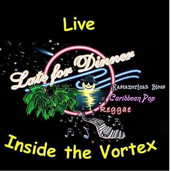 Cover for Late for Dinner · Live Inside the Vortex (CD) (2011)