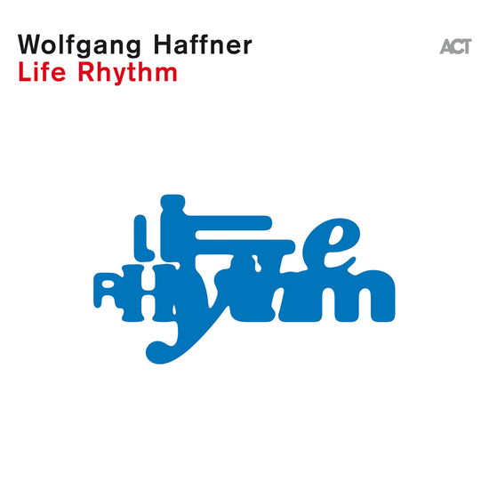 Cover for Wolfgang Haffner · Life Rhythm (CD) (2024)