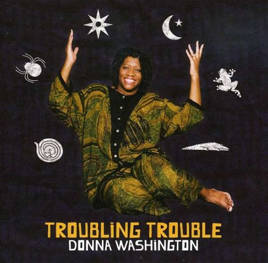 Cover for Donna Washington · Troubling Trouble (CD) (2007)