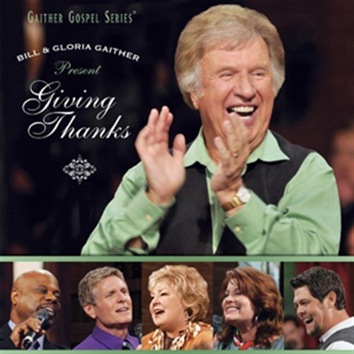 Cover for Bill &amp; Gloria Gaither · Bill &amp; Gloria Gaither-giving Thanks (CD) (2011)