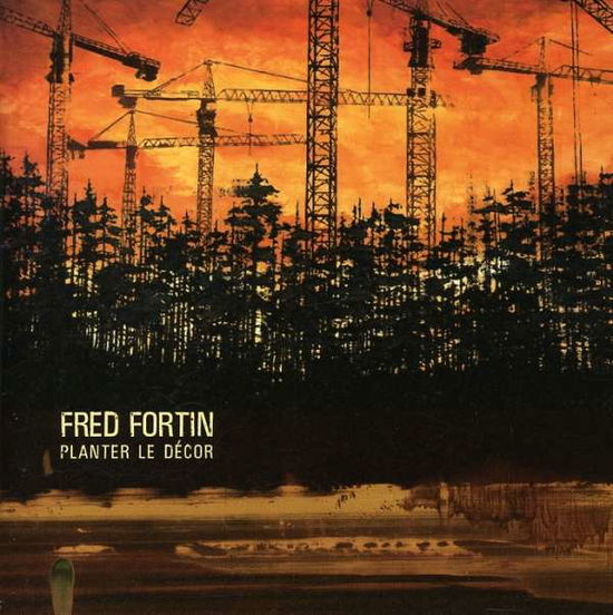 Cover for Fred Fortin · Planter Le Decor (CD) (2011)