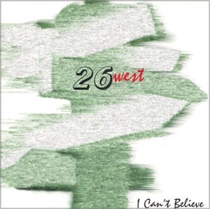 Cover for 26west · I Can't Believe (CD) (2000)