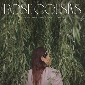 Cover for Rose Cousins · Conditions Of Love: Vol.1 (CD) (2025)