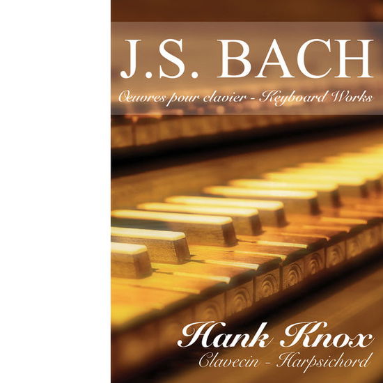 Cover for Hank Knox · J.S. Bach: Keyboard Works (CD) (2013)