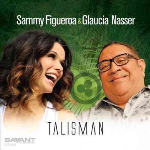 Talisman - Figueroa,sammy / Nasser,glaucia - Musikk - SAVANT - 0633842214429 - 9. september 2014