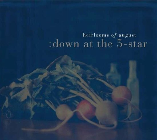Cover for Heirlooms Of August · Down at the 5 Star (CD) [Digipak] (2013)