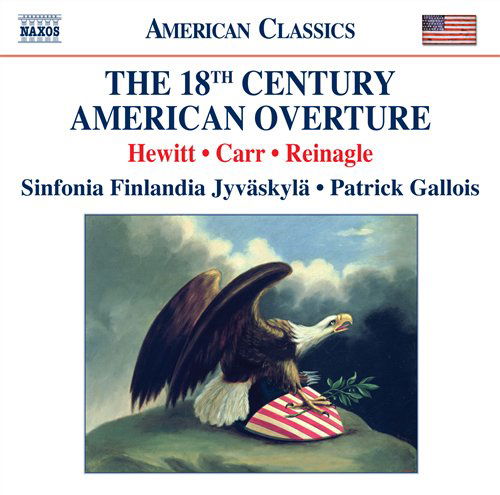 Overtures - Reinagle / Hewitt / Carr - Musiikki - NAXOS - 0636943965429 - maanantai 7. maaliskuuta 2011