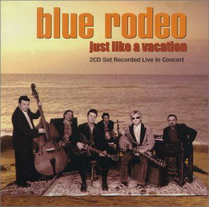 Cover for Blue Rodeo · Just Like a Vacation (CD) (1990)