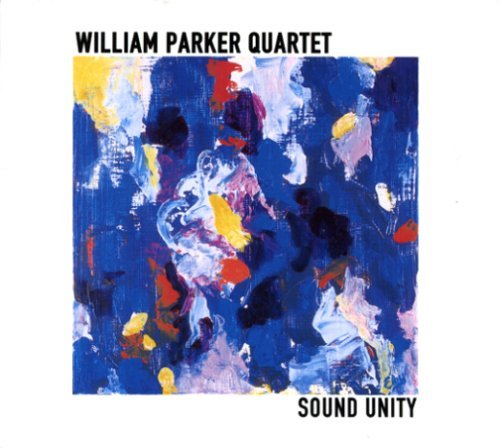 Cover for William Parker Quartet · Sound Unity (CD) (2013)