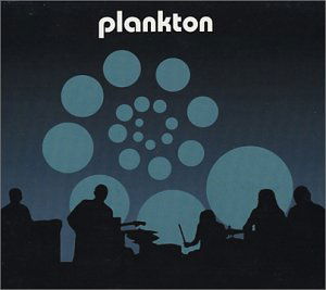 Plankton - Plankton - Music - GROOVEYARD - 0656613796429 - February 3, 2003