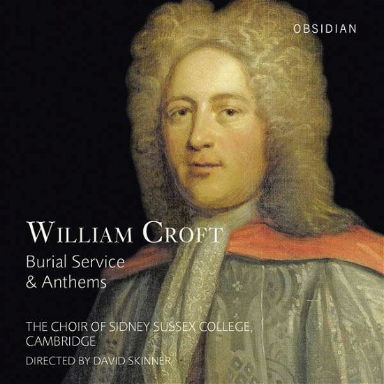 Cover for Croft / Choir of Sidney Sussex College Cambridge · William Croft: Burial Service &amp; Anthems (CD) (2015)