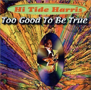 Cover for Hi Tide Harris · Too Good to Be True (CD) (2001)