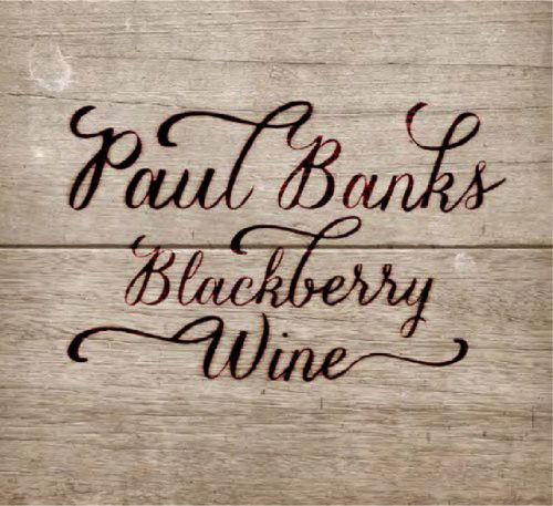 Cover for Paul Banks · Blackberry Wine (CD) (2014)