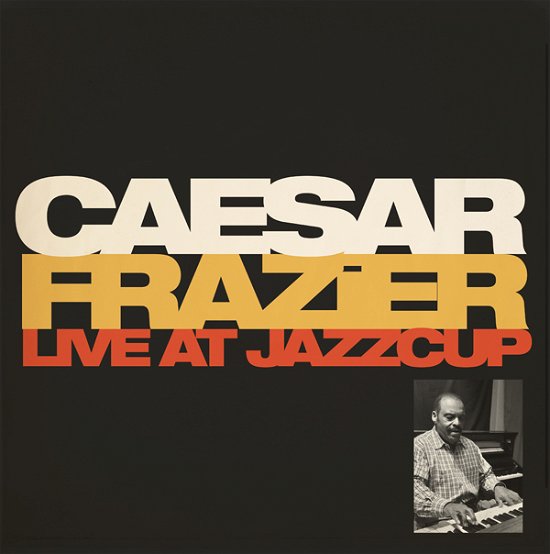 Cover for Caesar Frazier · Live at Jazzcup (CD) (2023)