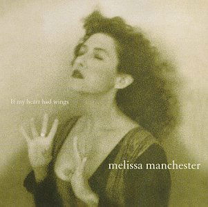 If My Heart Had Wings - Melissa Manchester - Musiikki - WOUNDED BIRD - 0664140244429 - tiistai 7. marraskuuta 2006