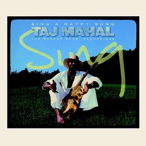 Cover for Taj Mahal · Sing a Happy Song: the Wb Recordings (CD) (2014)
